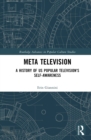 Meta Television : A History of US Popular Television's Self-Awareness - eBook