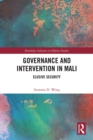Governance and Intervention in Mali : Elusive Security - eBook