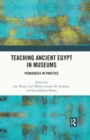 Teaching Ancient Egypt in Museums : Pedagogies in Practice - eBook