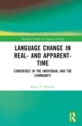 Language Change in Real- and Apparent-Time : Coherence in the Individual and the Community - eBook