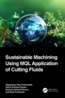 Sustainable Machining Using MQL Application of Cutting Fluids - eBook