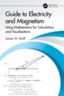 Guide to Electricity and Magnetism : Using Mathematica for Calculations and Visualizations - eBook