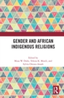 Gender and African Indigenous Religions - eBook