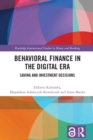 Behavioral Finance in the Digital Era : Saving and Investment Decisions - eBook