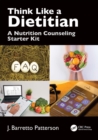 Think Like a Dietitian : A Nutrition Counseling Starter Kit - eBook