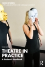 Theatre in Practice : A Student's Handbook - eBook