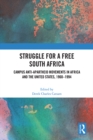 Struggle for a Free South Africa : Campus Anti-Apartheid Movements in Africa and the United States, 1960-1994 - eBook
