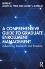A Comprehensive Guide to Graduate Enrollment Management : Advancing Research and Practice - eBook