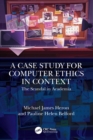 A Case Study for Computer Ethics in Context : The Scandal in Academia - eBook