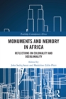 Monuments and Memory in Africa : Reflections on Coloniality and Decoloniality - eBook