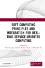 Soft Computing Principles and Integration for Real-Time Service-Oriented Computing - eBook