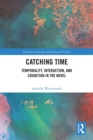 Catching Time : Temporality, Interaction, and Cognition in the Novel - eBook