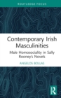 Contemporary Irish Masculinities : Male Homosociality in Sally Rooney's Novels - eBook