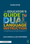 An Educator's Guide to Dual Language Instruction : Increasing Achievement and Global Competence, K-12 - eBook