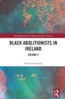 Black Abolitionists in Ireland : Volume 2 - eBook