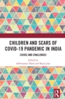 Children and Scars of COVID-19 Pandemic in India : Issues and Challenges - eBook