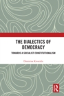 The Dialectics of Democracy : Towards a Socialist Constitutionalism - eBook