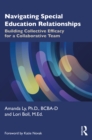 Navigating Special Education Relationships : Building Collective Efficacy for a Collaborative Team - eBook