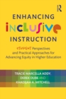 Enhancing Inclusive Instruction : Student Perspectives and Practical Approaches for Advancing Equity in Higher Education - eBook