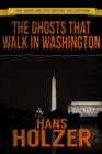 Ghosts That Walk in Washington - eBook