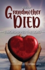 When My Grandmother Died I Worshipped the Lord - eBook