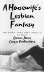 Housewife's Lesbian Fantasy: She Didn't Think She'd Enjoy It So Much - eBook
