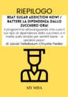 Riepilogo: Beat Sugar Addiction Now! / Battere La Dipendenza Dallo Zucchero Ora! Di Jacob Teitelbaum Chrystle Fiedler - eBook