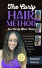 Curly Hair Method For Curly Hair Care: Step by Step Guide to Reverse Damage Hair, Promote Hair Growth, and Achieve Shinier Curly Hair - eBook