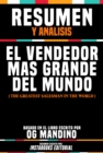 Resumen Y Analisis: El Vendedor Mas Grande Del Mundo (The Greatest Salesman In The World) - Basado En El Libro Escrito Por Og Mandino - eBook