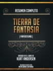 Resumen Completo: Tierra De Fantasia (Fantasyland) - Basado En El Libro De Kurt Andersen - eBook