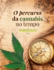 O percurso da cannabis no tempo - eBook