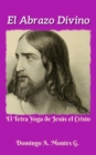 El Abrazo Divino o el Tetra Yoga de Jesus el Cristo - eBook