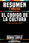 Resumen Y Analisis: El Codigo De La Cultura (The Culture Code) - Basado En El Libro Escrito Por Daniel Coyle - eBook