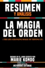 Resumen Y Analisis: La Magia Del Orden (The Life-Changing Magic Of Tidying Up) - Basado En El Libro Escrito Por Marie Kondo - eBook