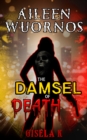 Aileen Wuornos: The Damsel of Death - eBook