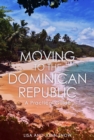 Moving to the Dominican Republic: A Practical Guide - eBook