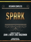 Resumen Completo: Spark - Basado En El Libro De John J. Ratey Y Eric Hagerman - eBook