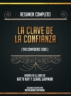 Resumen Completo: La Clave De La Confianza (The Confidence Code) - Basado En El Libro De Katty Kay Y Claire Shipman - eBook