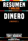 Resumen Y Analisis: Dinero (Money) - Basado En El Libro Escrito Por Tony Robbins - eBook