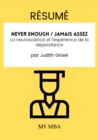 Resume: Never Enough / Jamais Assez : La Neuroscience Et L'experience De La Dependance Par Judith Grisel - eBook