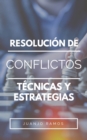 Resolucion de conflictos: tecnicas y estrategias - eBook