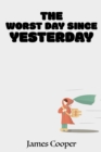 Worst Day Since Yesterday - eBook