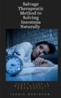 Salvage Therapeutic Method To Solving Insomnia Naturally - eBook