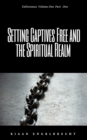 Deliverance Volume 1: Setting Captives Free and the Spiritual Realm Part One - eBook