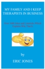 My Family and I Keep Therapists in Business with over 1600 Jokes and Limericks Which Explains Why That Is - eBook