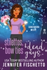 Stilettos, Bow Ties & Dead Guys - eBook