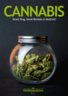 CANNABIS: Street drug, Home remedy or Medicine? - eBook