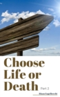 Choose Life or Death Part 2 - eBook