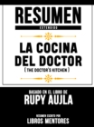 Resumen Extendido: La Cocina Del Doctor (The Doctor's Kitchen) - Basado En El Libro De Rupy Aujla - eBook