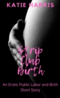 Strip Club Birth: An Erotic Public Labor and Birth Short Story - eBook